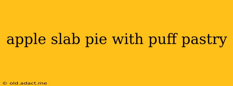 apple slab pie with puff pastry