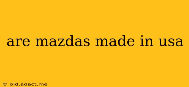 are mazdas made in usa