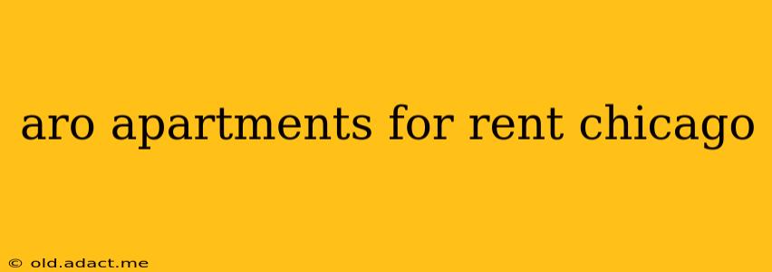 aro apartments for rent chicago