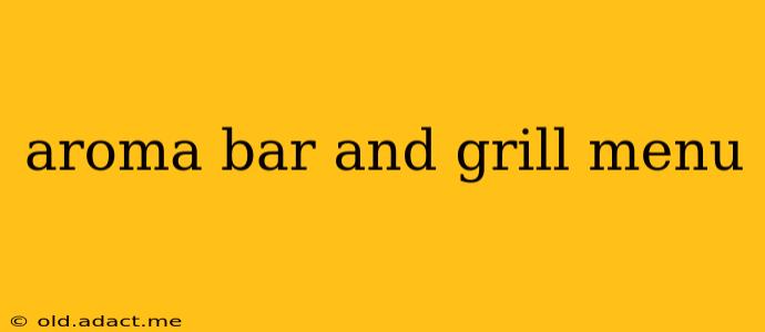 aroma bar and grill menu