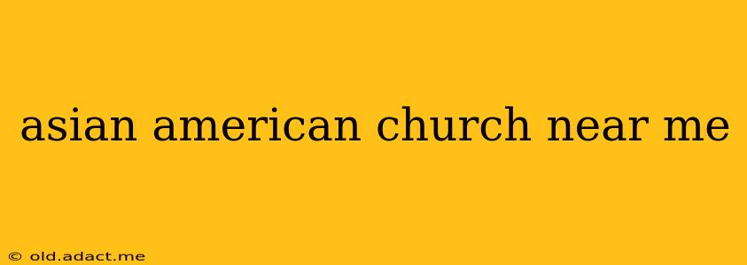 asian american church near me