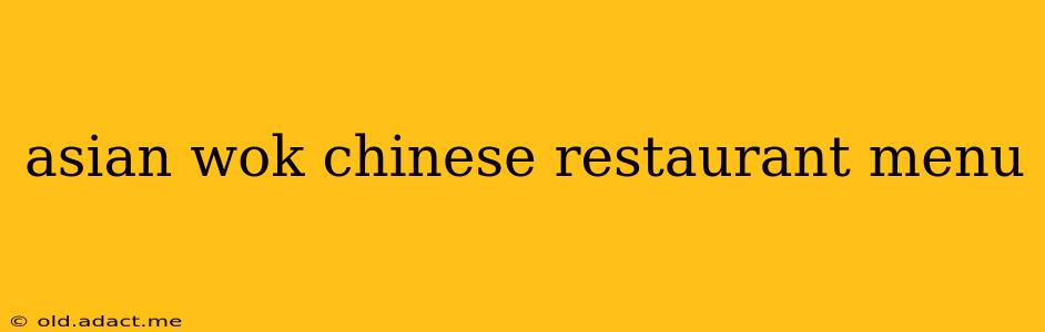 asian wok chinese restaurant menu