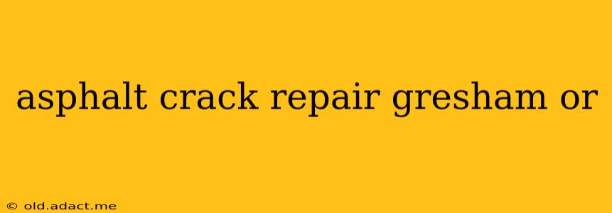 asphalt crack repair gresham or