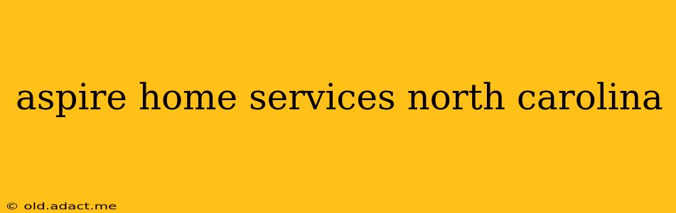 aspire home services north carolina