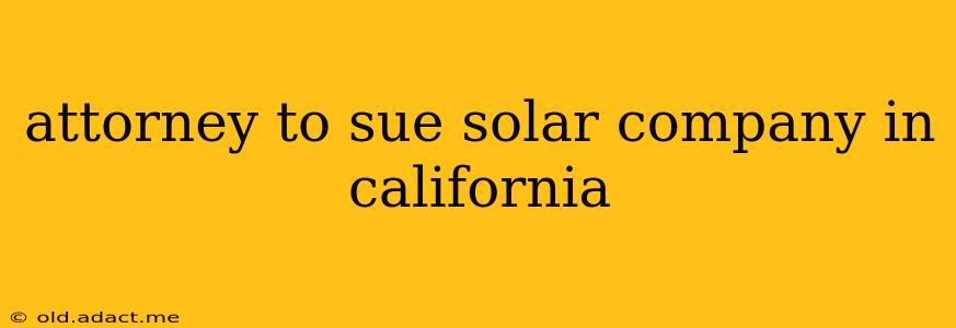 attorney to sue solar company in california