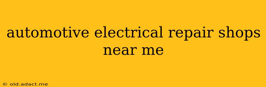 automotive electrical repair shops near me