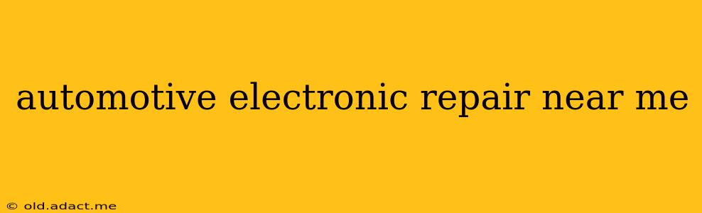 automotive electronic repair near me