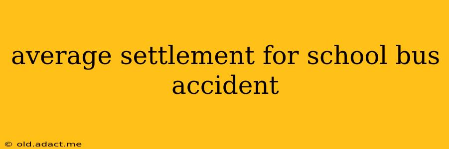 average settlement for school bus accident