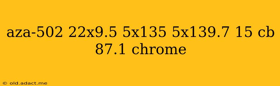 aza-502 22x9.5 5x135 5x139.7 15 cb 87.1 chrome