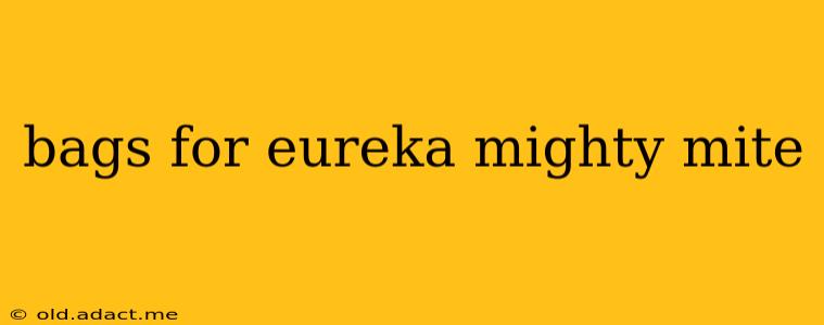 bags for eureka mighty mite