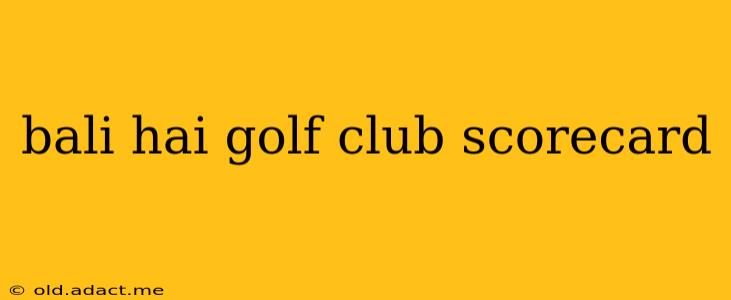bali hai golf club scorecard