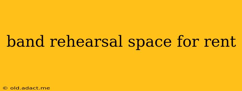 band rehearsal space for rent