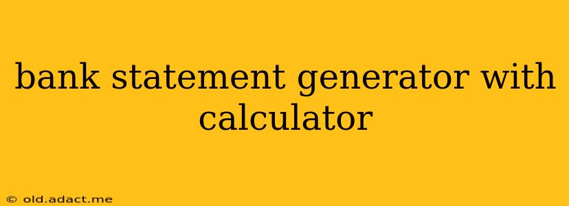 bank statement generator with calculator