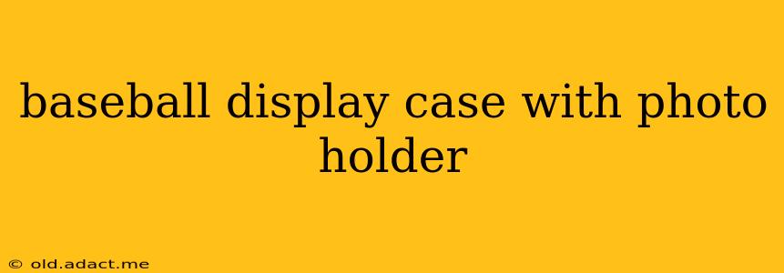 baseball display case with photo holder