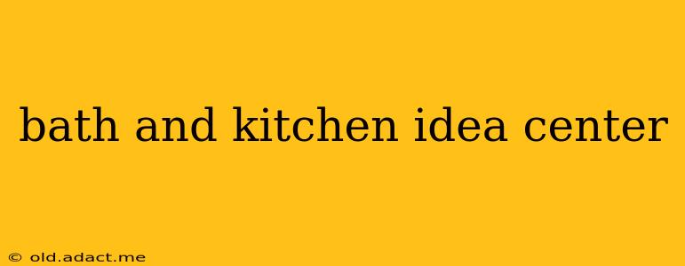 bath and kitchen idea center