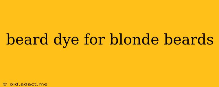 beard dye for blonde beards