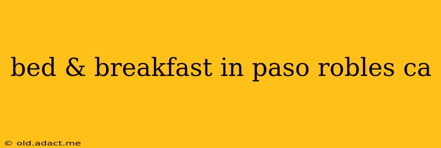 bed & breakfast in paso robles ca