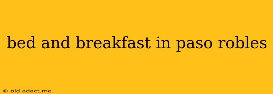 bed and breakfast in paso robles