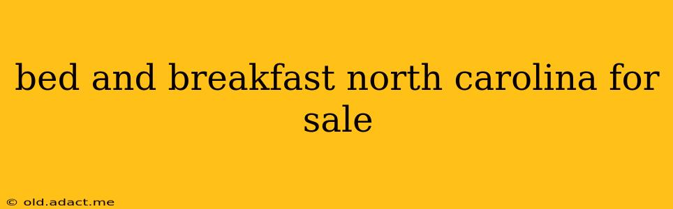 bed and breakfast north carolina for sale