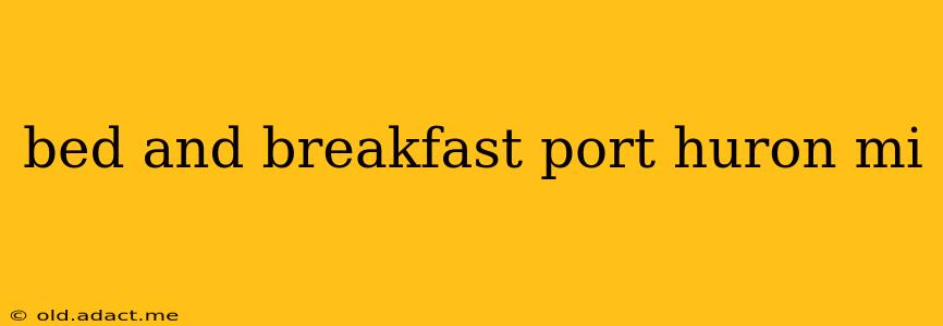 bed and breakfast port huron mi