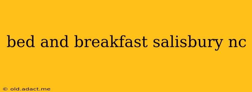 bed and breakfast salisbury nc