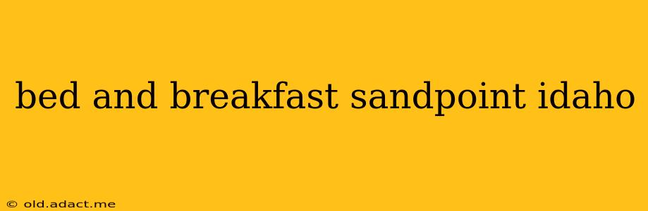 bed and breakfast sandpoint idaho