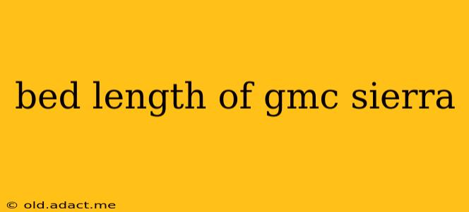 bed length of gmc sierra