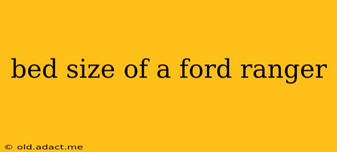 bed size of a ford ranger