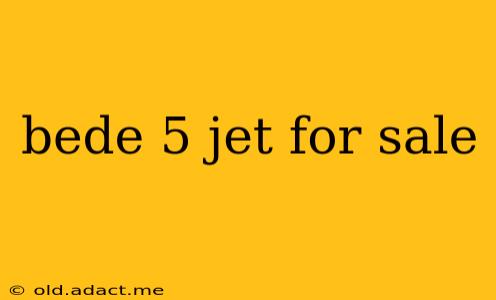 bede 5 jet for sale