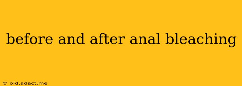 before and after anal bleaching
