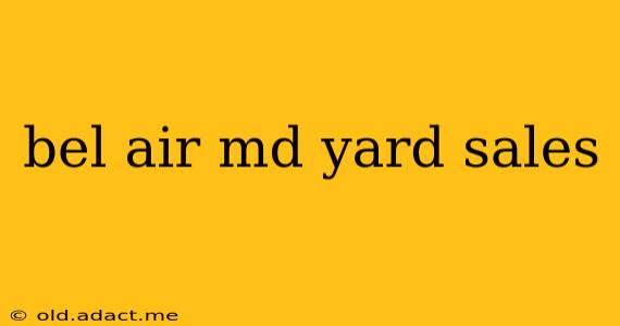 bel air md yard sales