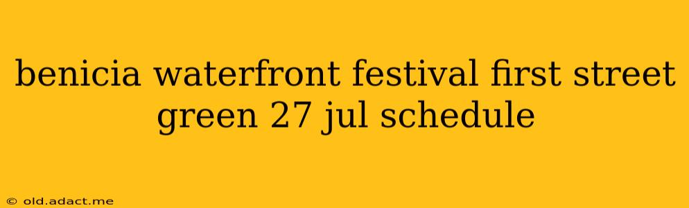 benicia waterfront festival first street green 27 jul schedule