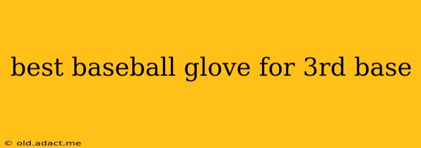 best baseball glove for 3rd base