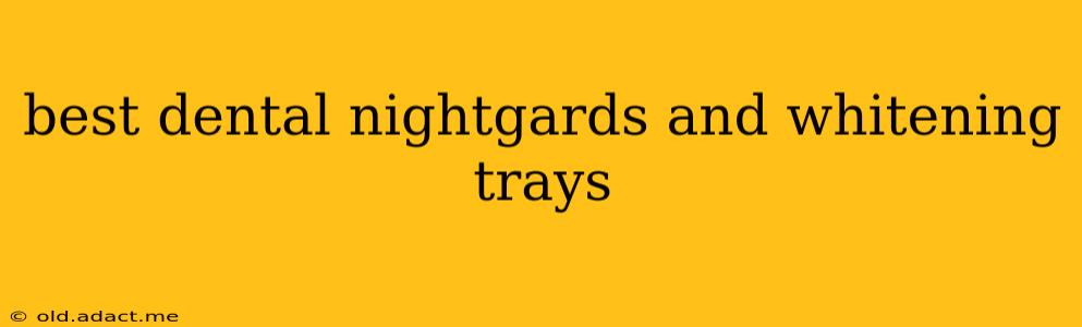 best dental nightgards and whitening trays