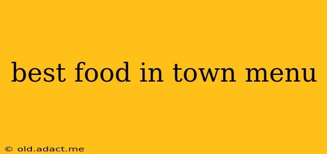 best food in town menu