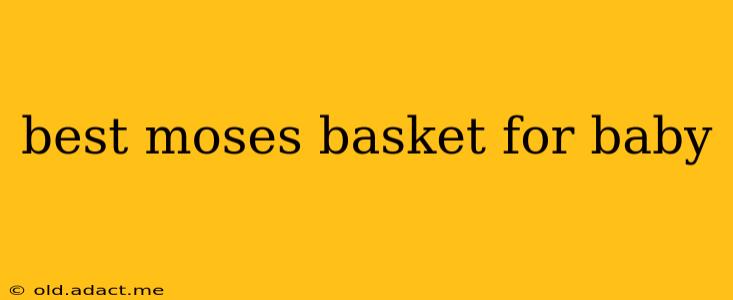 best moses basket for baby