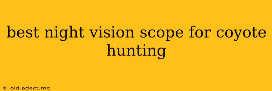 best night vision scope for coyote hunting
