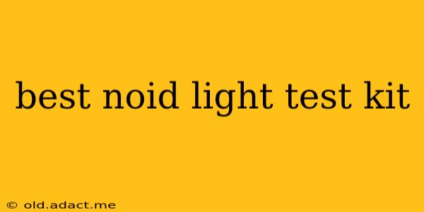 best noid light test kit