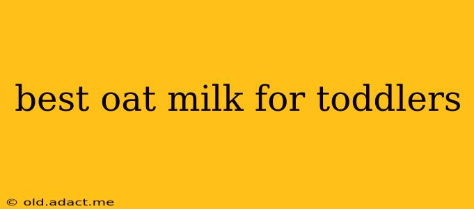 best oat milk for toddlers