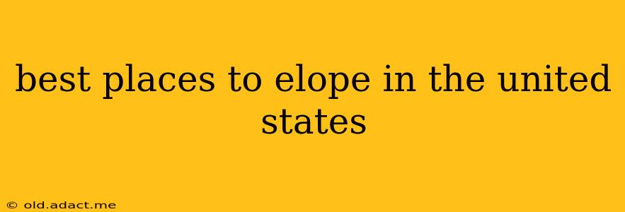 best places to elope in the united states
