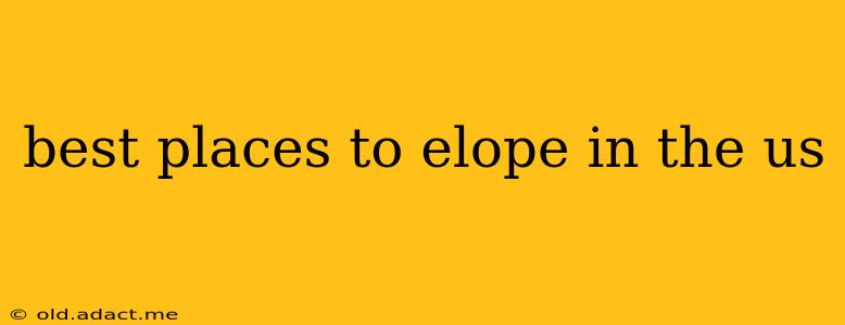 best places to elope in the us
