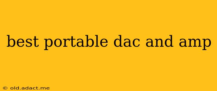 best portable dac and amp