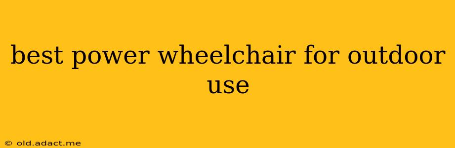 best power wheelchair for outdoor use