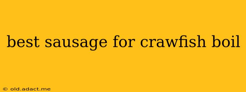 best sausage for crawfish boil