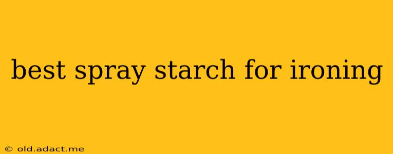 best spray starch for ironing
