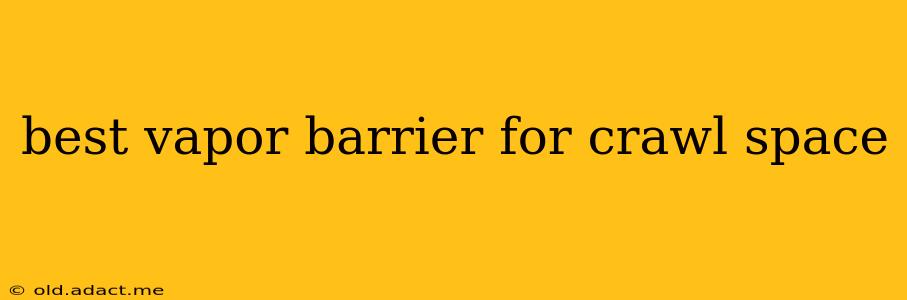 best vapor barrier for crawl space