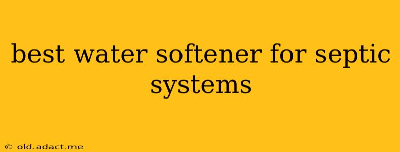 best water softener for septic systems