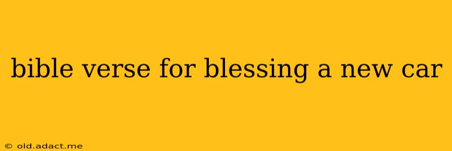 bible verse for blessing a new car