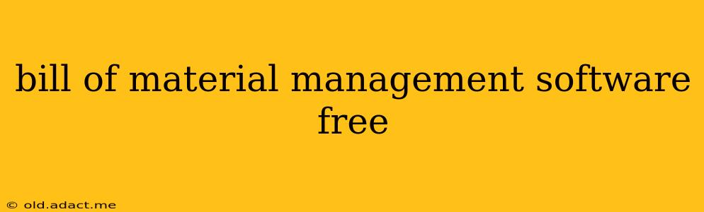 bill of material management software free