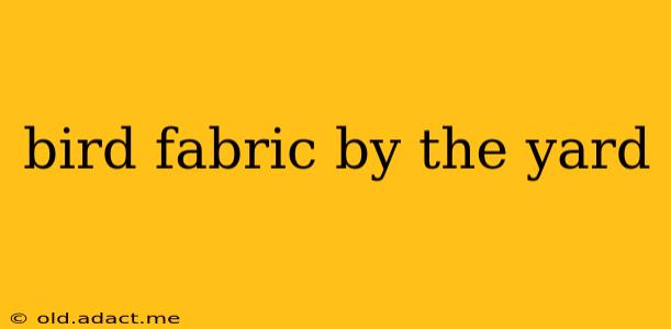 bird fabric by the yard